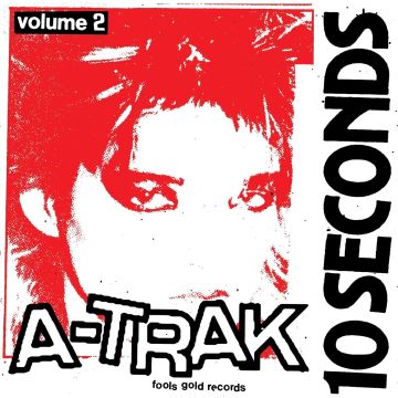A-TRAK - 10 SECONDS VOL. 2