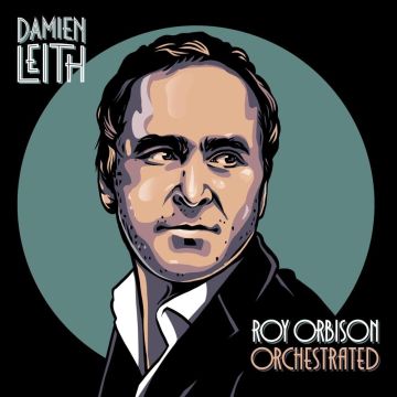 DAMIEN LEITH - ROY ORBISON ORCHESTRATED