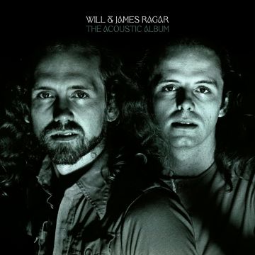 WILL & JAMES RAGAR - ACOUSTIC ALBUM
