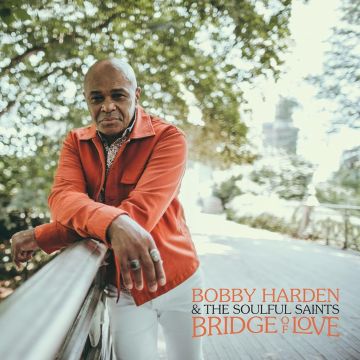 HARDEN,BOBBY & THE SOULFUL SAINTS - BRIDGE OF LOVE