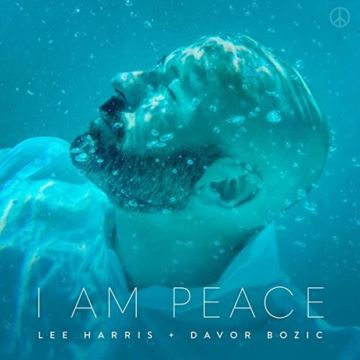 LEE; DAVOR BOZIC HARRIS - I AM PEACE
