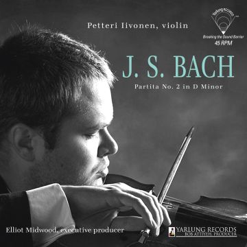 J.S. BACH - PARTITA NO. 2 IN D MINOR (PETTERI IIVONEN) (180G/45RPM)
