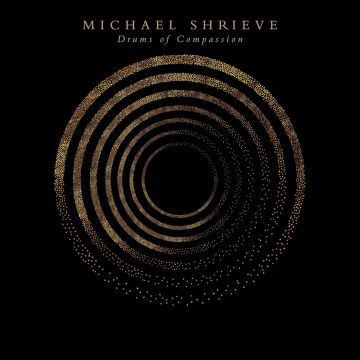MICHAEL SHRIEVE - DRUMS OF COMPASSION