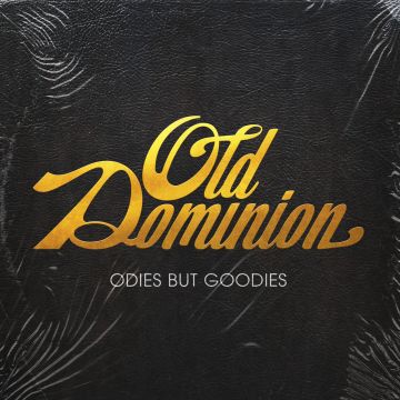 OLD DOMINION - ODIES BUT GOODIES