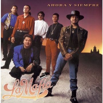 LA MAFIA - AHORA & SIEMPRE