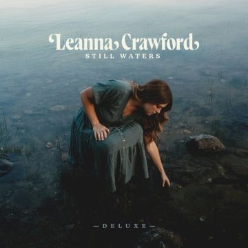 LEANNA CRAWFORD - STILL WATERS (DELUXE)