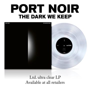PORT NOIR - DARK WE KEEP (CLEAR VINYL)