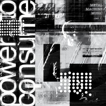 (BF25) Various - Metal Machine Music: Power to Consume, Vol. 1
