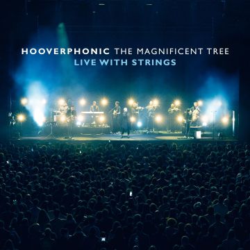 HOOVERPHONIC - MAGNIFICENT TREE - LIVE WITH STRINGS