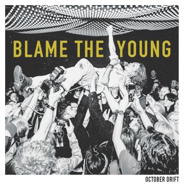 OCTOBER DRIFT - BLAME THE YOUNG (CLEAR VINYL/180G)