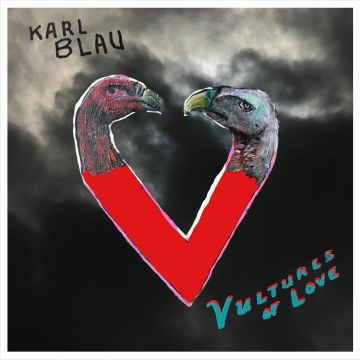 KARL BLAU - VULTURES OF LOVE