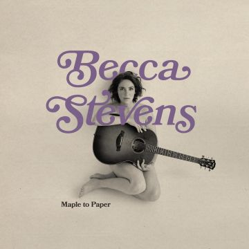 BECCA STEVENS - MAPLE TO PAPER