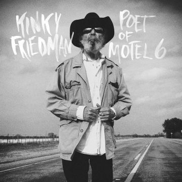 KINKY FRIEDMAN - POET OF MOTEL 6