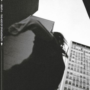 BRUIT - AGE OF EPHEMERALITY