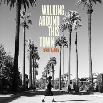 BERNIE BARLOW - WALKING AROUND THIS TOWN