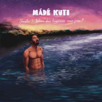 MADE KUTI - CHAPTER 1: WHERE DOES HAPPINESS COME FROM?