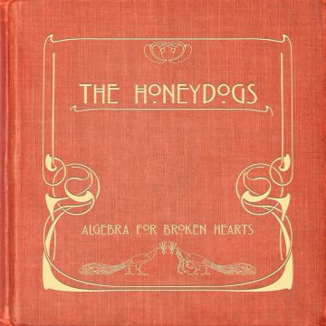 HONEYDOGS - ALGEBRA FOR BROKEN HEARTS