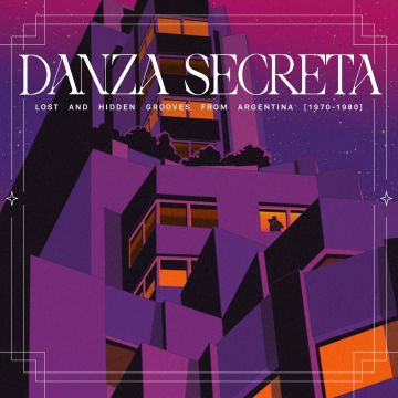 VARIOUS ARTISTS - DANZA SECRETA: LOST & HIDDEN GROOVES FROM ARGENTINA (1970-1980)