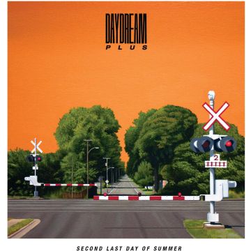 DAYDREAM PLUS - SECOND LAST DAY OF SUMMER