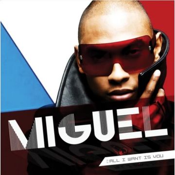 MIGUEL - ALL I WANT IS YOU