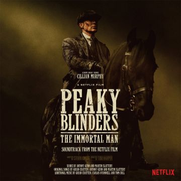 Antony Genn, Martin Slattery - Peaky Blinders - The Immortal Man (soundtrack From The Netflix Film)