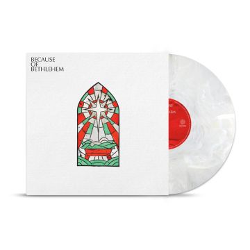 VARIOUS ARTISTS - BECAUSE OF BETHLEHEM (WHITE VINYL)