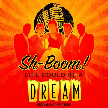 SH-BOOM! LIFE COULD BE A DREAM COMPANY - SH-BOOM! LIFE COULD BE A DREAM (ORIGINAL CAST RECORDING)