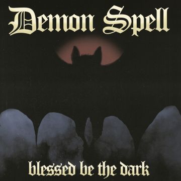 DEMON SPELL - BLESSED BE THE DARK