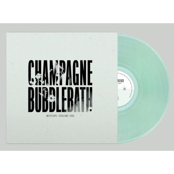 CHAMPAGNE BUBBLEBATH - MIXTAPE: VOLUME ONE (CLEAR VINYL)