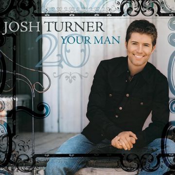 JOSH TURNER - YOUR MAN (20TH ANNIVERSARY) (180G)