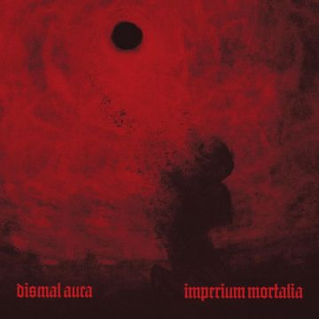 DISMAL AURA - IMPERIUM MORTALIA