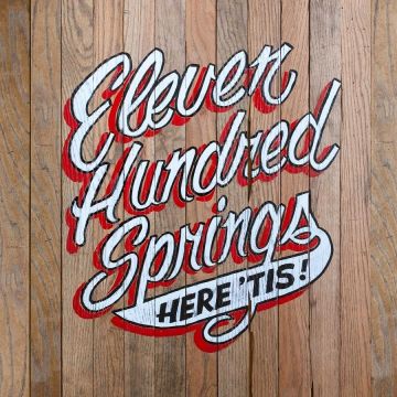 ELEVEN HUNDRED SPRINGS - HERE 'TIS