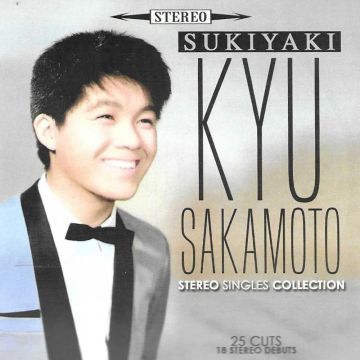 KYU SAKAMOTO - SUKIYAKI STEREO: SINGLES COLLECTION