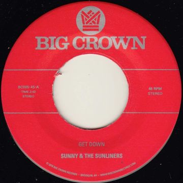 SUNNY & THE SUNLINERS - GET DOWN / CROSS MY HEART