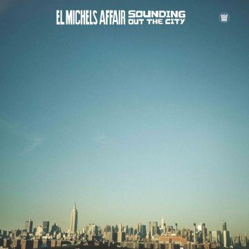 EL MICHELS AFFAIR - SOUNDING OUT IN THE CITY