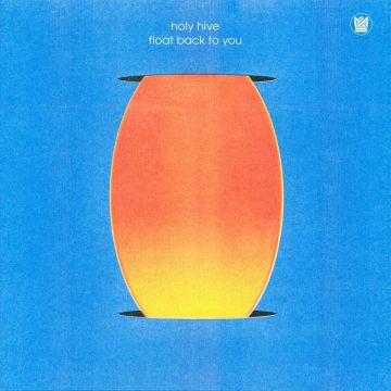 HOLY HIVE - FLOAT BACK TO YOU