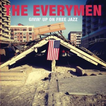 EVERYMEN - GIVIN' UP ON FREE JAZZ