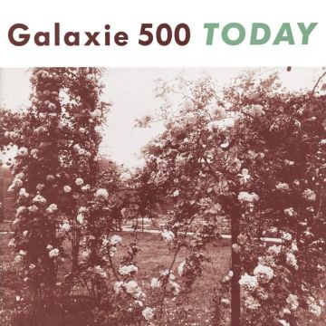 GALAXIE 500 - TODAY