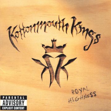 KOTTONMOUTH KINGS - ROYAL HIGHNESS