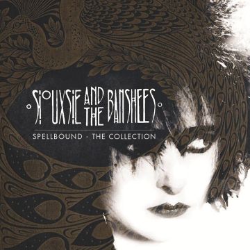 SIOUXSIE & THE BANSHEES - SPELLBOUND: THE COLLECTION