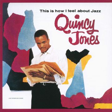 QUINCY JONES - THIS IS HOW I FEEL ABOUT JAZZ
