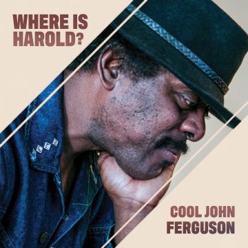 COOL JOHN FERGUSON - WHERE IS HAROLD?