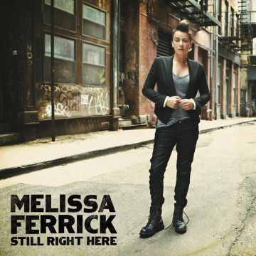 MELISSA FERRICK - STILL RIGHT HERE