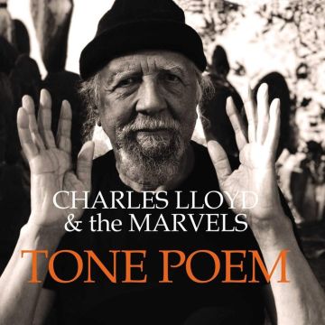 CHARLES LLOYD AND THE MARVELS Tone Poem (TONE POET 2xLP)
