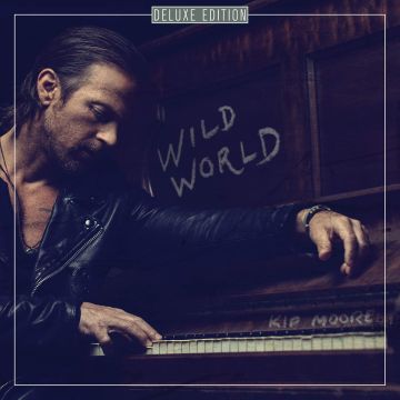 KIP MOORE - WILD WORLD (DELUXE)