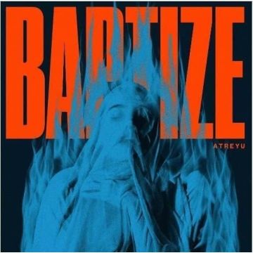 ATREYU - BAPTIZE
