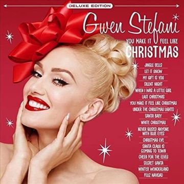 GWEN STEFANI - YOU MAKE IT FEEL LIKE CHRISTMAS (DELUXE/FROSTY WHITE)