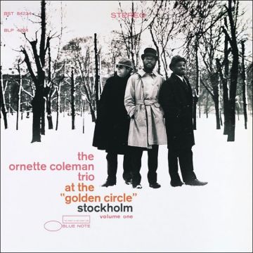 ORNETTE COLEMAN TRIO - AT THE GOLDEN CIRCLE: VOL. 1 BLUE NOTE