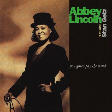 ABBEY; STAN GETZ LINCOLN - YOU GOTTA PAY THE BAND (2LP)