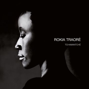 ROKIA TRAORE - TCHAMANTCHE